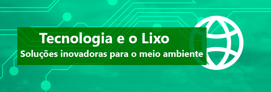 A Tecnologia e o Lixo