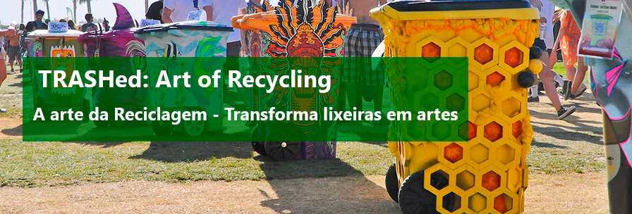 O projeto TRASHed: Art of Recycling