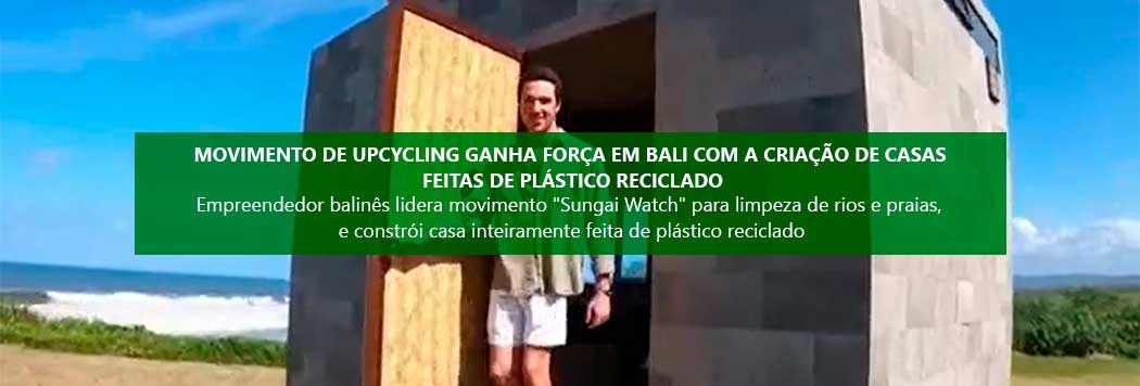 Movimento de upcycling ganha força em Bali com a criação de casas feitas de plástico reciclado